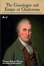 Load image into Gallery viewer, The Genealogies and Estates of Charlestown 2 Vols
