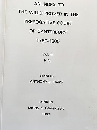 An Index to the Wills Proved in the Prerogative Court of Canterbury 1750-1800 Vol 4 H-M