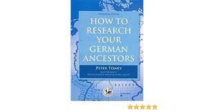 How to Research Your German Ancestors Third Edition