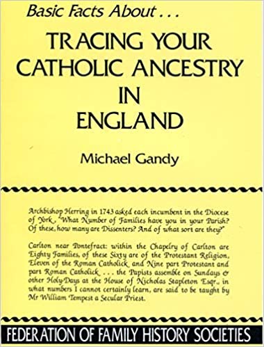 Basic Facts About...Tracing your Catholic Ancestry in England