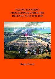 Facing Invasion:  Proceedings under the Defence Acts 1801-1805