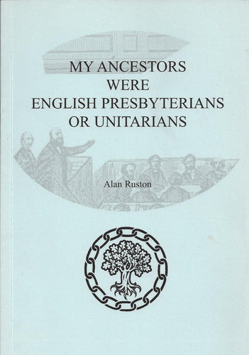 My Ancestors were English Presbyterians or Unitarians