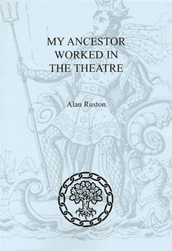 My Ancestor Worked in the Theatre